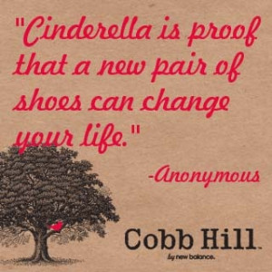 Cinderella is proof that a new pair of shoes can change your life ...
