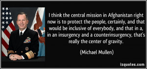 ... counterinsurgency, that's really the center of gravity. - Michael