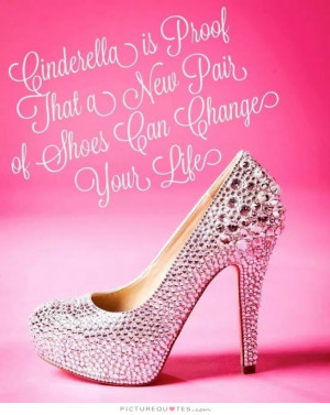 ... proof that a new pair of shoes can change your life Picture Quote #1