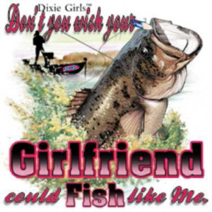 ... Girls Fish Quotes, Country Girls Do It Better, Southern Girls, Fishing