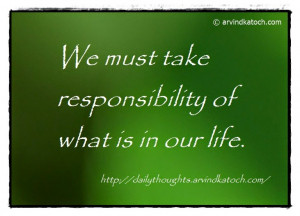 we must take responsibility of daily quote we must take responsibility ...
