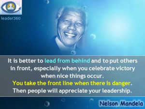 Nelson Mandela leadership quotes: It is better to lead from behind and ...