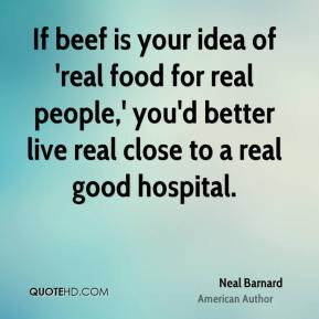 If beef is your idea of 'real food for real people,' you'd better live ...