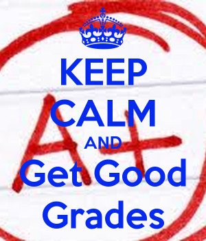 Keep Calm and Get Good Grades