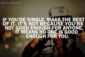 If You’re Single, Make The Best Of It