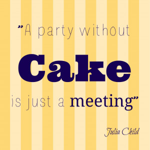party-without-cake-is-just-a-meeting1.jpg