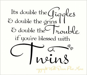 Twin Quotes And Sayings With twins wall quote