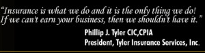 Phillip J. Tyler CIC,CPIA President, Tyler Insurance Services, Inc.