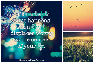 Quotes about worrying and God Philippians 4:6-7