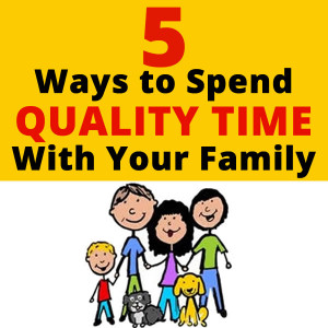 spending quality time with your family tips for spending quality time ...