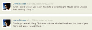 John Mayer, Twitter, December 24, 2009.