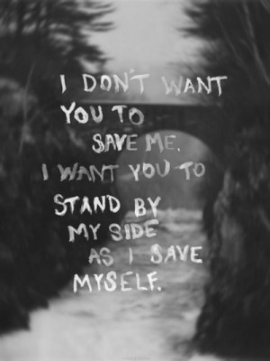 Don't save me, Stand by my side