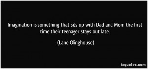 ... Mom the first time their teenager stays out late. - Lane Olinghouse