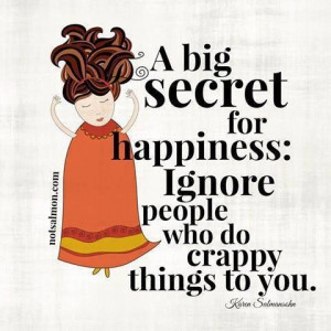 Ignore negative people and move on from them when you must. Seriously ...