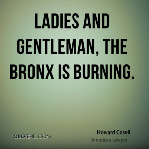 Ladies and Gentleman, the Bronx is burning.