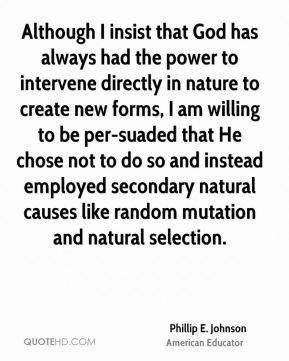 ... secondary natural causes like random mutation and natural selection