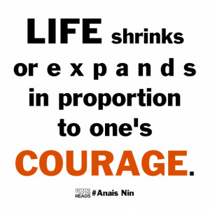 courage #AnaisNin #quote | gimmesomereads.com