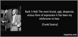 Rock 'n Roll: The most brutal, ugly, desperate, vicious form of ...