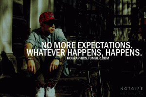 No more expectations, whatever happens, happens