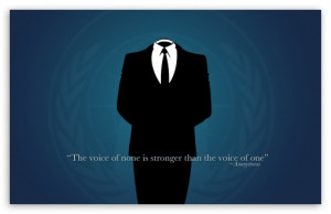 Anonymous Quote: The voice of none is stronger than the voice of one.