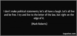 don't make political statements; let's all have a laugh. Let's all ...