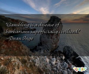 Quotes about Gambling