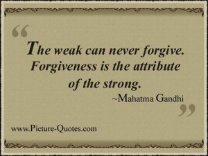 Quotes / The power of forgiveness.