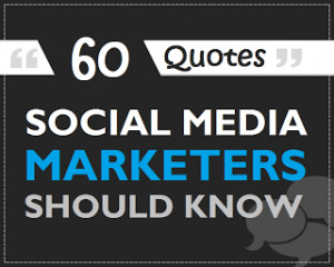 60 Quotes Every Social Media Marketer Should Know To Get Inspiration ...