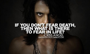 for quotes by Criss Angel. You can to use those 8 images of quotes ...