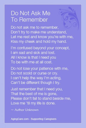 Do not ask me to remember, don't try to make me understand. Let me ...