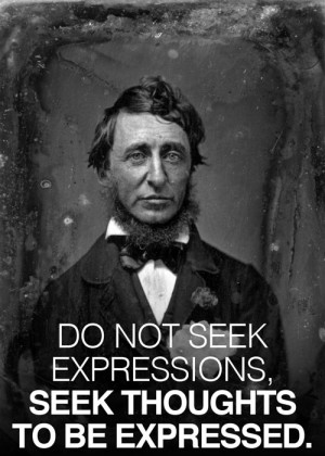 Instead of echoing other voices, Thoreau urges, one should seek the ...
