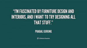 fascinated by furniture design and interiors, and I want to try ...