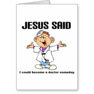 Jesus said doctor christian design cards