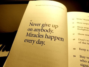 love, miracles, never give up, people, quote