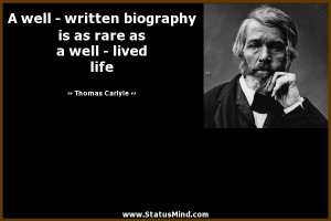 well – written biography is as rare as a well – lived life