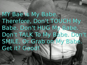 Don 39 t Talk to My Babe Quotes