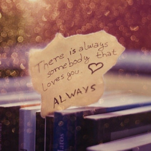 there is somebody that love you always author unknown