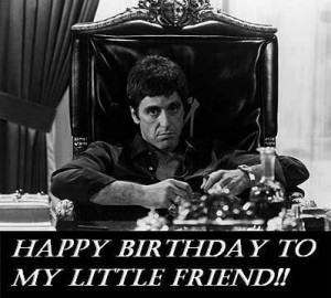 All Graphics » SCARFACE HAPPY BIRTHDAY