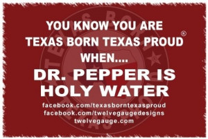 Texas born Texas proud!