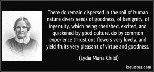 There do remain dispersed in the soil of human nature divers seeds of ...