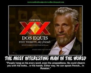 the-most-interesting-man-in-the-world-beer-ad-dos-equis-xx ...