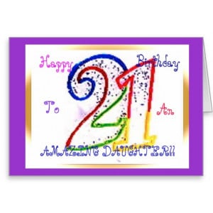 Happy 21st Birthday Daughter! Card