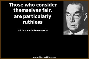 ... particularly ruthless - Erich Maria Remarque Quotes - StatusMind.com