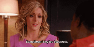 Jenna Maroney sometimes I sing too beautifully