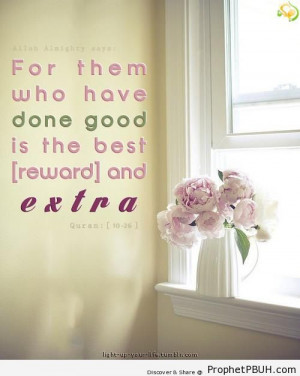For Them Who Have Done Good (Quran 10-26) - Islamic Quotes