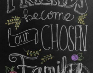 Friends become our Chosen Family ch alkboard design Digital Download ...