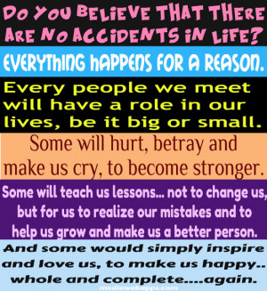 no accidents or coincidences in life? Everything happens for a reason ...