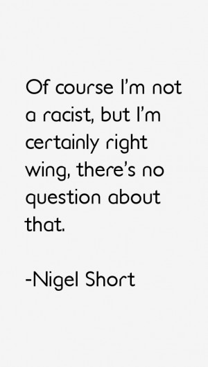 View All Nigel Short Quotes