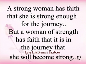 Strong Quotes About Love: A Strong Woman Has Faith That She Is Strong ...