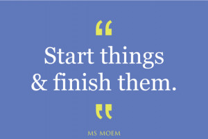 Finish What You Started Quotes
